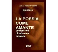 La poesia come amante ...confessioni di un'anima inquieta