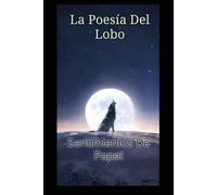 La poesia del lobo: Sentimientos De Papel