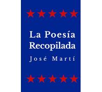 La Poesía Recopilada de José Martí