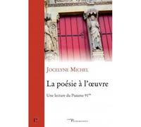 La poesie a l'oeuvre Une lecture du psaume 91TM - Jocelyne Michel - Cerf - broché - Essai