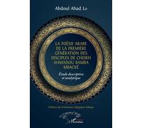 Abdou Lahad Lo – La poésie arabe, 1re génération des disciples de Cheikh Ahmadou Bamba – Broché