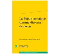 La Poésie Archaïque Comme Discours De Savoir