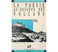 La Poésie Au-Dessous Des Volcans - Études De Poésie Contemporaine D'amérique Centrale
