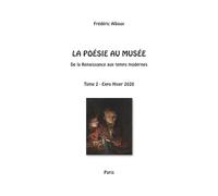 La Poésie au Musée - De la Renaissance aux temps modernes - Tome 2: Expo Hiver 2020