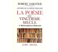 Histoire de la poésie française - Poésie du XXe siècle - tome 3: La Métamorphoses et modernité