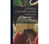La Poésie D'andré Chénier Par Jules Haraszti ...