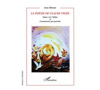 La poésie de Claude Vigée Danse vers l'abîme et connaissance par joui-dire - Anne Mounic - L'harmattan - broché - Etude