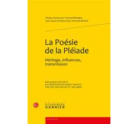 La Poésie De La Pléiade - Héritage, Influences, Transmission