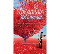 La poésie de l'amour Tome I: L'amour fusionnel et inconditionnel - Oko-Olingoba Noemet - Le Lys Bleu - broché - Poésie