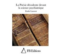 La Poésie décadente devant la science psychiatrique