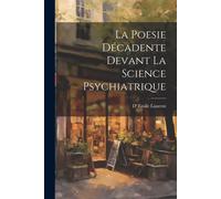 La Poesie Décadente Devant La Science Psychiatrique