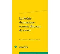 La Poésie dramatique comme discours de savoir