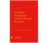 La Poésie Dramatique Comme Discours De Savoir