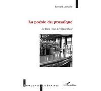 La poésie du prosaïque Bernard Lathuille (Auteur)