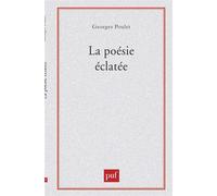 La poésie éclatée. Baudelaire-Rimbaud - Poulet Georges - Puf - broché - Essai