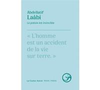 La poésie est invincible Abdellatif Laâbi (Auteur), Jacques Alessandra (Préface)