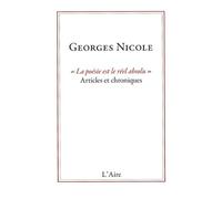 "La poésie est le réel absolu": Articles et chroniques