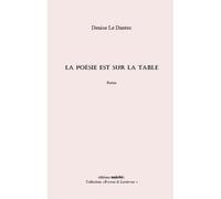 La poesie est sur la table - Denise Le Dantec - Unicite - broché - Poésie