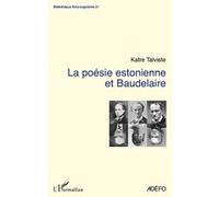 Katre Talviste – La poésie estonienne et Baudelaire – Essai – Broché