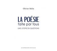 La Poésie Faite Par Tous - Une Utopie En Questions