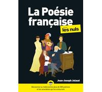 La Poésie française pour les Nuls : guide, anthologie, plus beaux poèmes