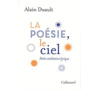 La poésie, le ciel: Petite méditation lyrique