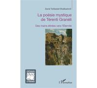 La poésie mystique de Térenti Granéli Des mains étirées vers l'Eternité - David Totibadzé-Shalikasvili - L'harmattan - broché - Essai
