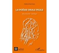 La poésie orale peule: Mauritanie - Sénégal