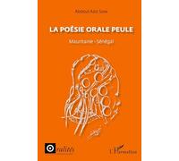 La poésie orale peule: Mauritanie - Sénégal