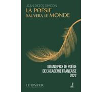 La poésie sauvera le monde - Jean-Pierre Siméon - Le Passeur - broché - Essai