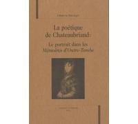 La poétique de Chateaubriand : Le portrait dans les Mémoires d'outre-tombe