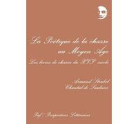 La Poétique de la chasse au Moyen Age
