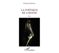 La Poétique De L'ironie