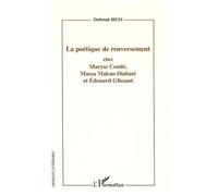 La poétique de renversement Chez Maryse Condé, Massa Makan Diabaté et Edouard Glissant - Deborah Hess - L'harmattan - broché - Etude