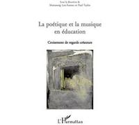 La poétique et la musique en éducation Mariannig Larc'hantec (Auteur), Paul Taylor (Auteur)