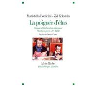 La Poignée d'élus Comment l'éducation a façonné l'histoire juive. 70-1492 - Maristella Botticini - Albin Michel - broché - Essai