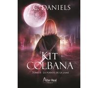 La Pointe de la lame Kit Colbana - T08 - J.C. Daniels - Alter Real - broché - Roman