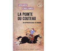 Gérard Chaliand – La Pointe du couteau – Un apprentissage du monde – Points – Poche