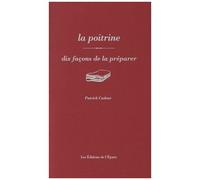 La Poitrine - Dix Façons De La Préparer