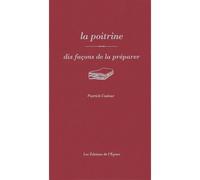 La poitrine, dix façons de la préparer - Patrick Cadour - L'epure - broché - Guide