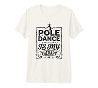 La Pole Dance est ma Pratique thérapeutique de Pole Dance T-Shirt Haut de Gamme