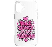 La Pole Dance est ma thérapie, Jolie Typographie Rose Coque pour iPhone 16 Plus
