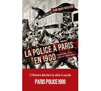 La police à Paris en 1900: Plongée dans l'univers violent de la Belle Époque