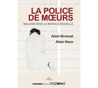 La police de moeurs: Malaise dans la morale sexuelle