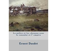 La police et les chouans sous le consulat et l' empire