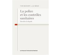 La police et les contrôles sanitaires Derrière la façade ! - Yves Boisvert - Presses Universite De Montreal - broché - Essai