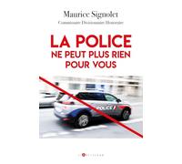 La Police ne peut plus rien pour vous