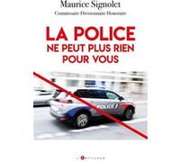 La Police ne peut plus rien pour vous Maurice Signolet (Auteur)