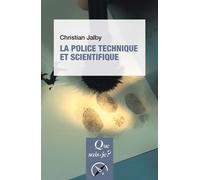 La police technique et scientifique - Christian Jalby - Que Sais-Je - Poche - Etude