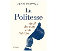La Politesse - Au Fil Des Mots Et De L'histoire